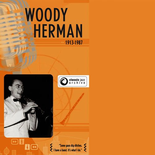 Woody Herman - Classic Jazz Archive (2004)