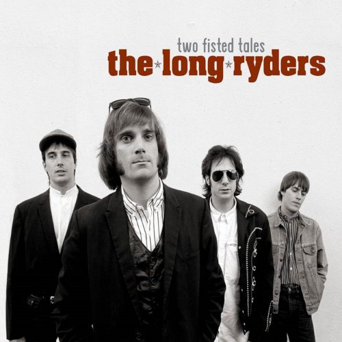 The Long Ryders - Two Fisted Tales (Live Sessions, Demos & Bonus Tracks) (2019)