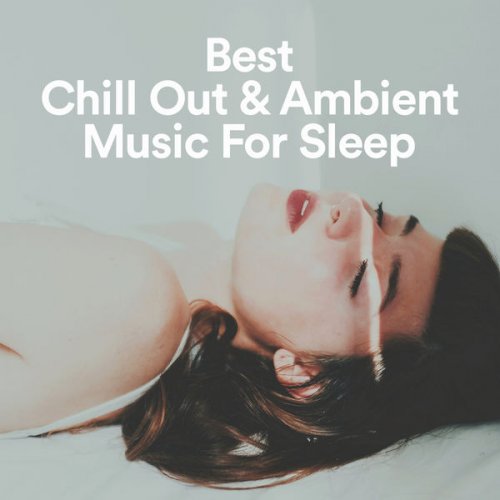 VA - Best Chill Out & Ambient Music For Sleep (2019)