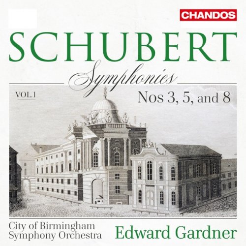City of Birmingham Symphony Orchestra, Edward Gardner - Schubert: Symphonies, Vol. 1 – Nos. 3, 5 & 8 (2019) [Hi-Res]