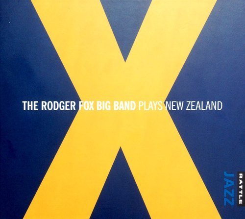 The Rodger Fox Big Band - X: Plays New Zealand (2016)