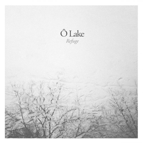 Ô Lake - Refuge (2019)
