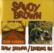 Savoy Brown - Raw Sienna / Looking In (Reissue, Remastered) (1970/2005)