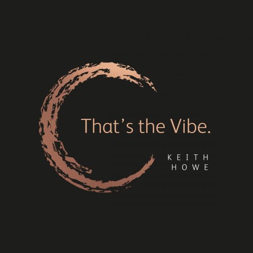 Keith Howe - That's the Vibe (2019)