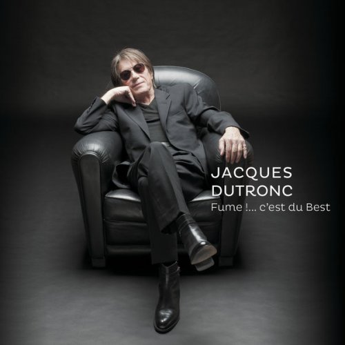 Jacques Dutronc - Fume !....c'est du Best (2019)