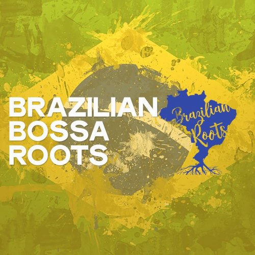 VA - Brazilian Bossa Roots (2019)