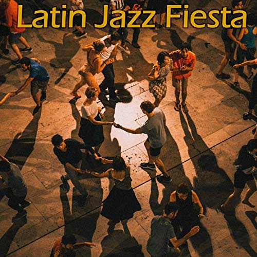 VA - Latin Jazz Fiesta (2019)