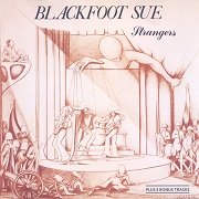 Blackfoot Sue - Strangers (Reissue) (1974/1995)