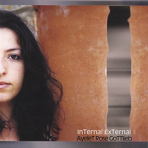 Ayelet Rose Gottlieb - InTernal-ExTernal (2004) FLAC