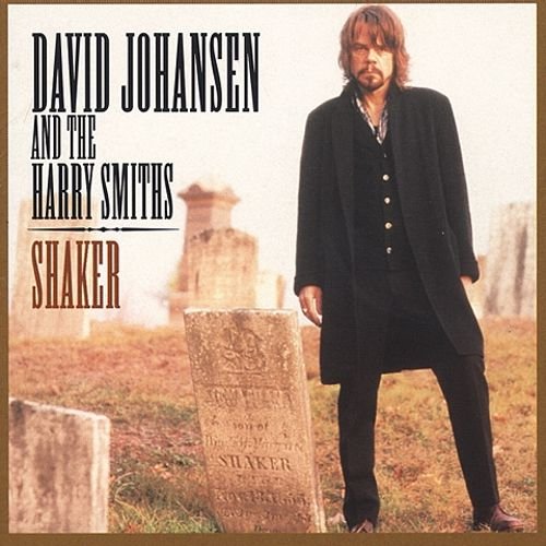 David Johansen and the Harry Smiths - Shaker (2002)