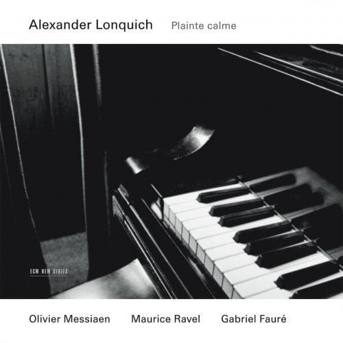 Alexander Lonquich - Messiaen, Ravel, Fauré: Plainte Calme (2004)