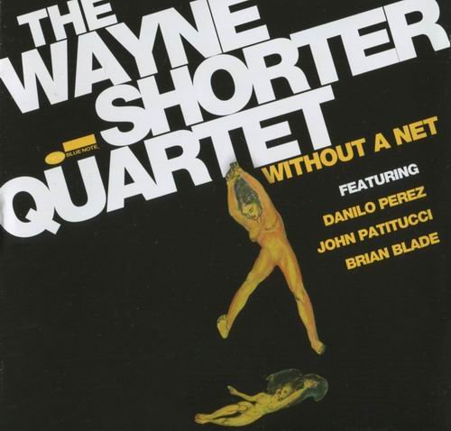 Wayne Shorter Quartet - Without a Net (2013) Flac