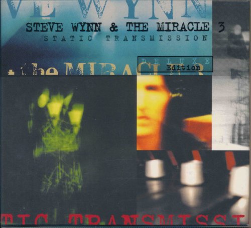 Steve Wynn & The Miracle 3 - Static Transmission (Deluxe Edition) (2003)