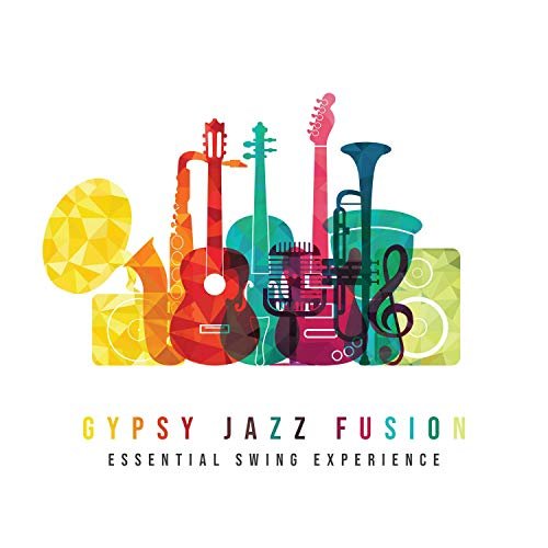VA - Gypsy Jazz Fusion: Essential Swing Experience (2019)