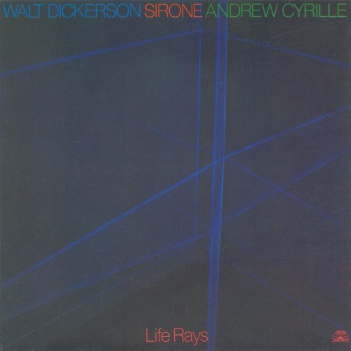Walt Dickerson, Sirone, Andrew Cyrille - Life Rays (1982) FLAC
