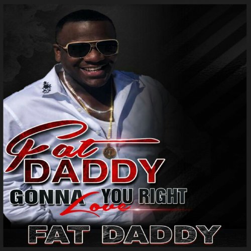 FATDADDY - Gone to Love You Right (2019)