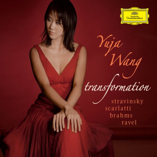 Yuja Wang - Transformation: Stravinsky, Scarlatti, Brahms, Ravel (2010)