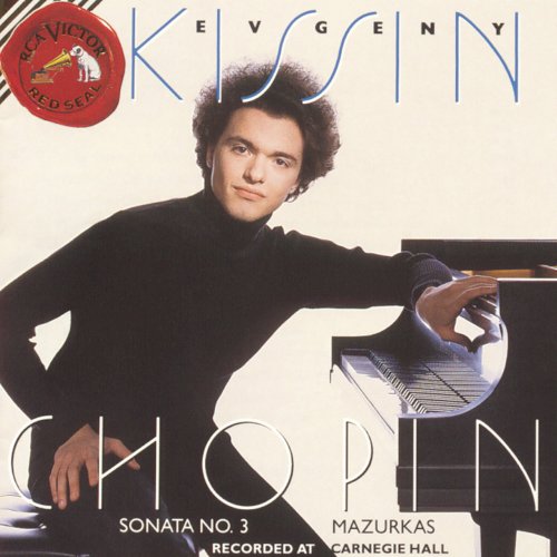 Evgeny Kissin - ChopinI: Sonata in B Minor; Mazurkas, Volume 2 (1994)