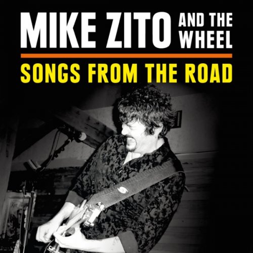 Mike Zito & The Wheel - Songs From The Road (2014) [Hi-Res]