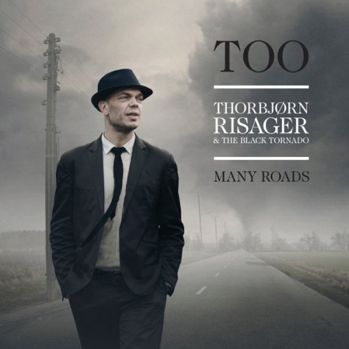Thorbjørn Risager & The Black Tornado - Too Many Roads (2014) [Hi-Res]