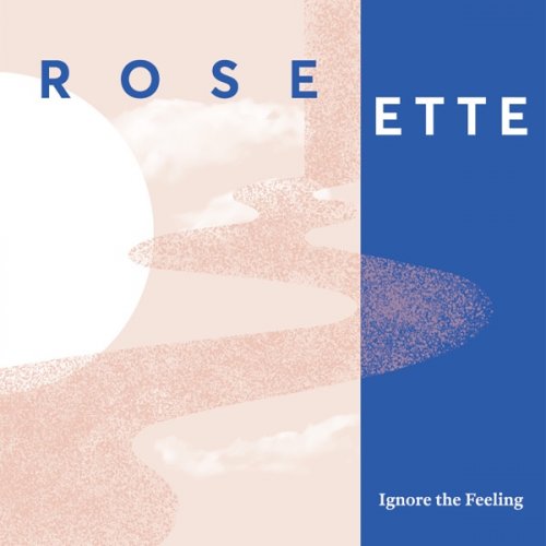 Rose Ette - Ignore the Feeling (2018)