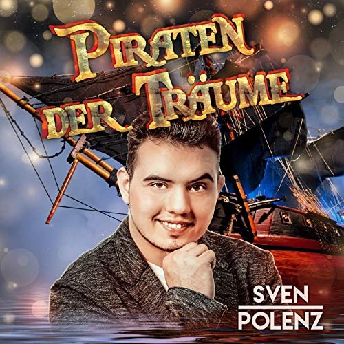 Sven Polenz - Piraten Der Träume (2019)