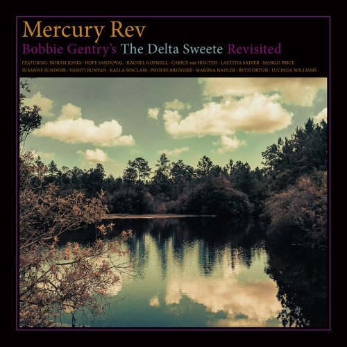 Mercury Rev - Bobbie Gentry's the Delta Sweete Revisited (2019) [CD-Rip]