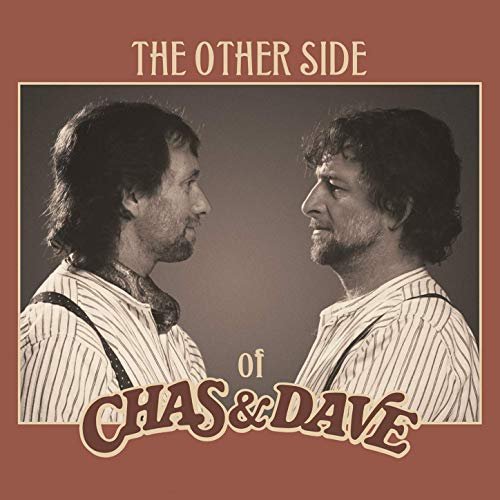 Chas & Dave - The Other Side of Chas & Dave (2019)