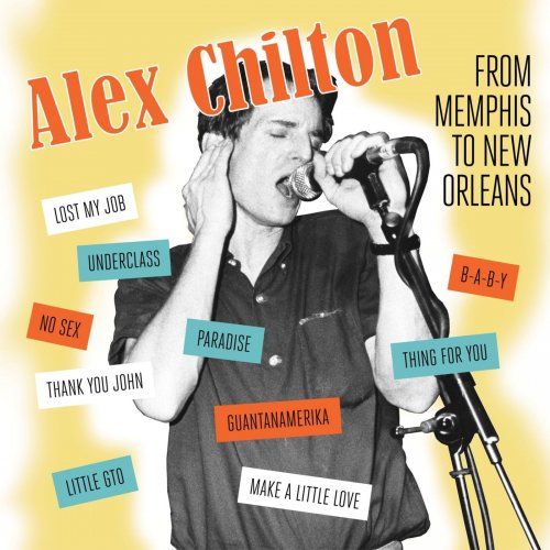 Alex Chilton - From Memphis to New Orleans (2019)