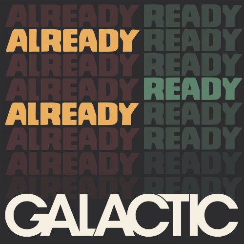 Galactic - Already Ready Already (2019)