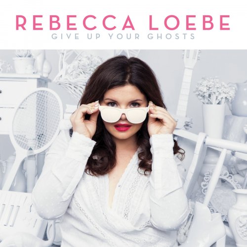 Rebecca Loebe - Give up Your Ghosts (2019) [Hi-Res]