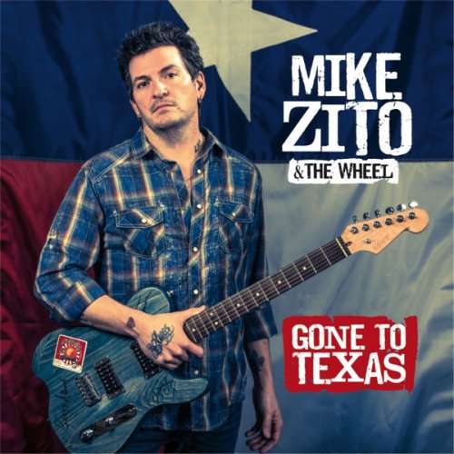 Mike Zito & The Wheel - Gone To Texas (2013) [Hi-Res]