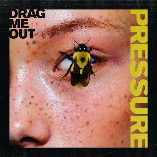 Drag Me Out - Pressure (2019)