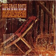 The Grass Roots - Where Were You When I Needed You (Reissue, Remastered) (1966/1994)