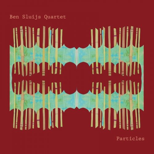 Ben Sluijs Quartet - Particles (2018)