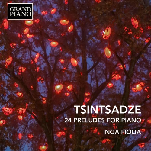 Inga Fiolia - Tsintsadze: 24 Preludes for Piano (2019) [Hi-Res]
