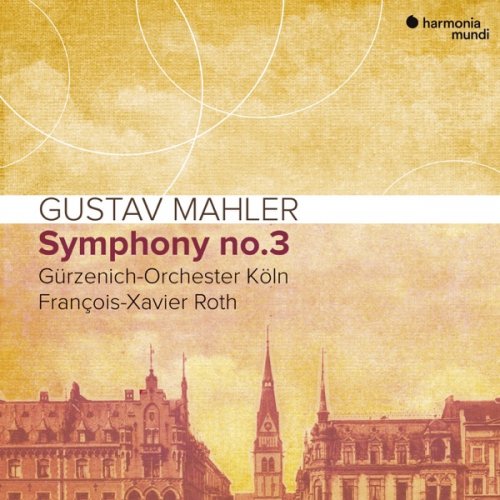 Gürzenich-Orchester Köln & François-Xavier Roth - Mahler: Symphony No. 3 (2019) [Hi-Res]