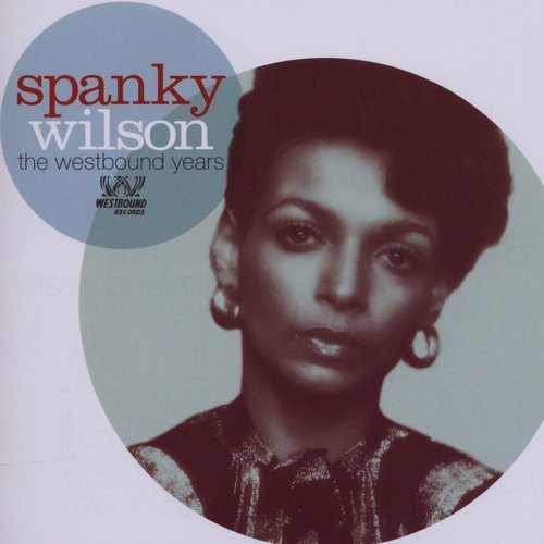 Spanky Wilson - The Westbound Years (2007)