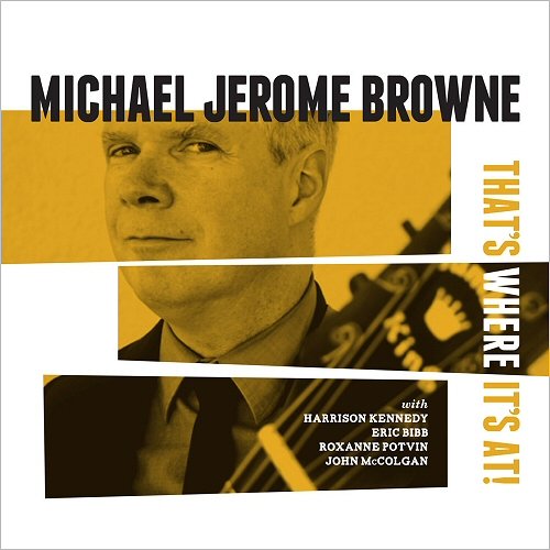 Michael Jerome Brown - That's Where It's At! (2019)