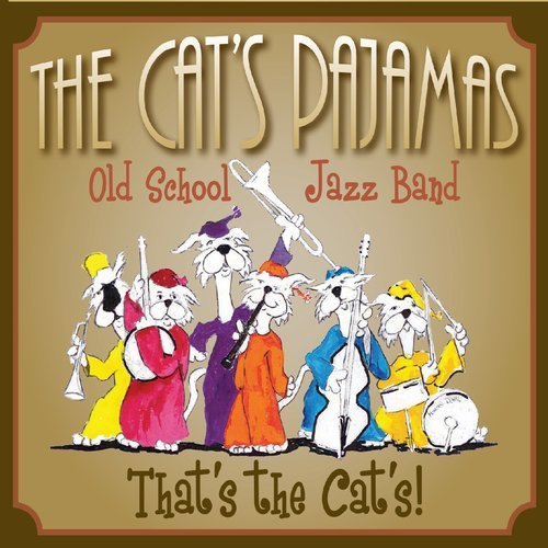 The Cat's Pajamas Old School Jazz Band - That's the Cat's! (2018)