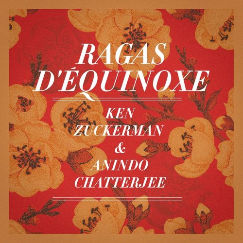Ken Zuckerman - Ethno Musique: Râgas D'Équinoxe (2019)