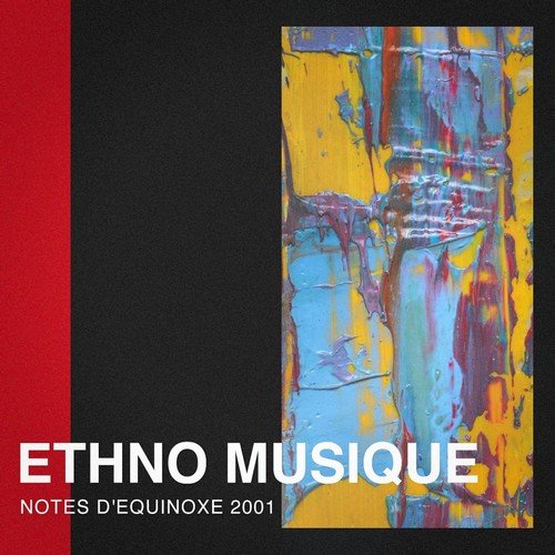 VA - Ethno Musique: Notes D'équinoxe 2001 (2019)