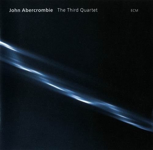 John Abercrombie - The Third Quartet (2007) 320 kbps
