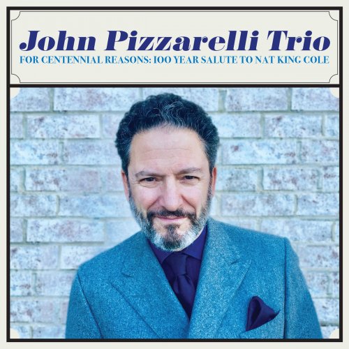 The John Pizzarelli Trio - For Centennial Reasons: 100 Year Salute to Nat King Cole (2019) [Hi-Res]