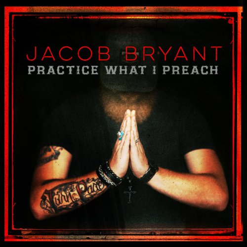 Jacob Bryant - Practice What I Preach (2019)