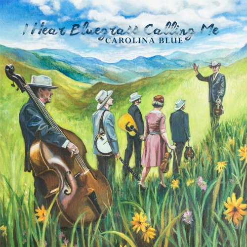 Carolina Blue - I Hear Bluegrass Calling Me (2019)