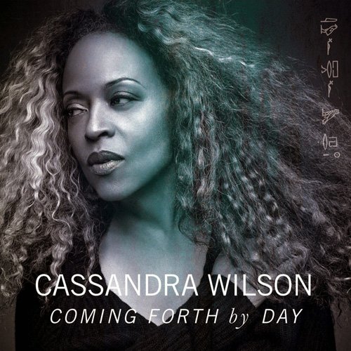 Cassandra Wilson - Coming Forth By Day (2015) [Hi-Res]