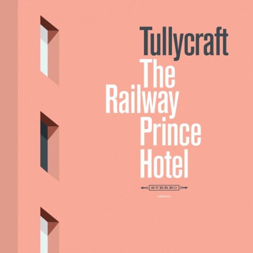 Tullycraft - The Railway Prince Hotel (2019)