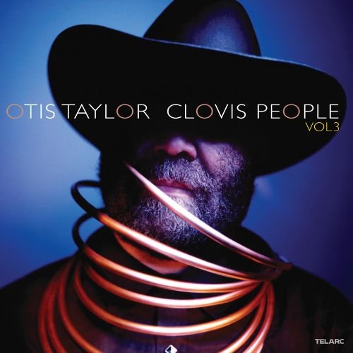 Otis Taylor - Clovis People Vol. 3 (2010) FLAC