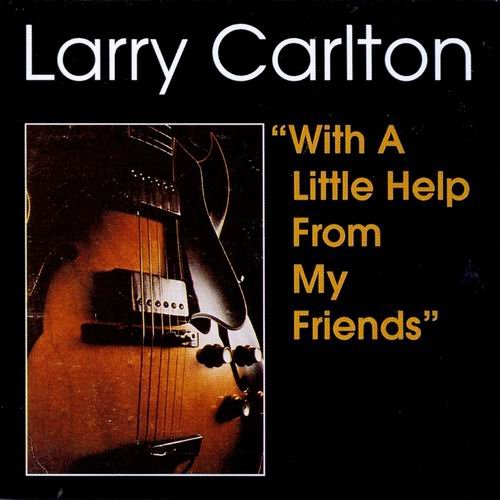 Larry Carlton - With A Little Help From My Friends (1968) CD Rip